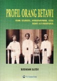 Profil Orang Betawi: Asal Muasal, Kebudayaan, dan Adat Istiadat