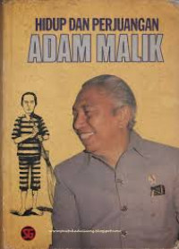 Hidup dan perjuangan Adam Malik