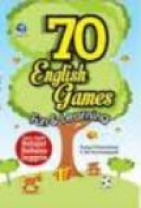 70 english games: fun and learning ; cara asyik belajar bahasa inggris