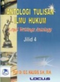 Antologi Tulisan ilmu hukum legal writings antology Jilid 4