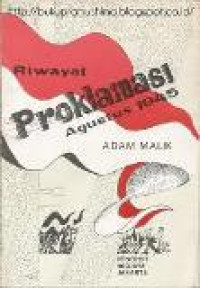 Riwayat Proklamasi Agustus 1945