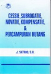 Cessie, subrogatie novatie, kompensatie dan percampuran hutang