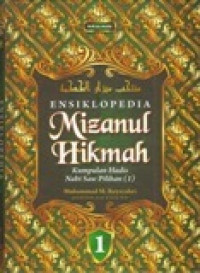 Ensiklopedia Mizamul Hikmah: Kumpulan Hadis Nabi Saw Pilihan (1)