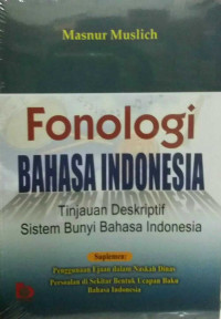 Fonologi bahasa Indonesia : tinjauan deskriptif sistem bunyi bahasa Indonesia