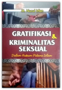 Gratifikasi dan kriminalitas seksual: dalam hukum pidana Islam