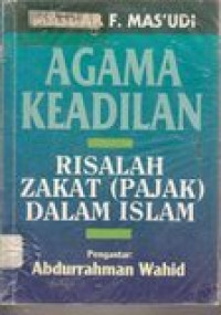 Agama keadilan: risalah zakat (pajak) dalam Islam