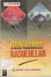 Perang dan damai di masa pemerintahan rasulullah