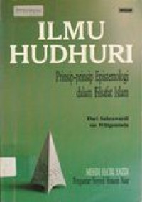 Ilmu hudhuri: prinsip-prinsip epistemologi dalam filsafat Islam