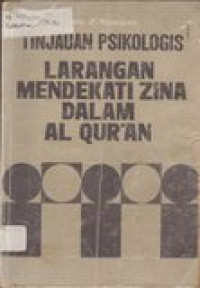 Tinjauan psikologis larangan mendekati zina dalam Al-Qur'an