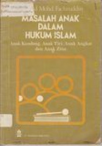 Masalah anak dalam hukum islam: anak kandung, anak tiri, anak angkat dan anak zina