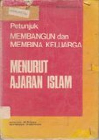 Petunjuk membangun dan membina keluarga menurut ajaran islam