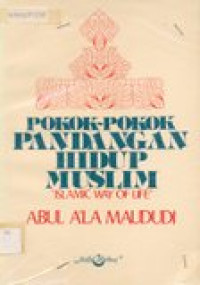 Pokok-pokok pandangan hidup muslim: islamic way of life