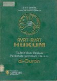 Ayat-ayat hukum: tafsir dan uraian perintah-perintah dalam al-qur'an