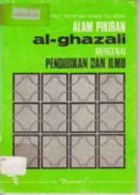 Alampikiran Al-Ghazali mengenai pendidikan dan ilmu