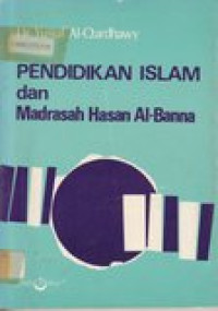 Pendidikan islam dan madrasah Hasan Al-Banna