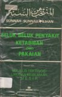 Sunnah-sunnah pilihan: seluk beluk penyakit ketabiban dan pakaian