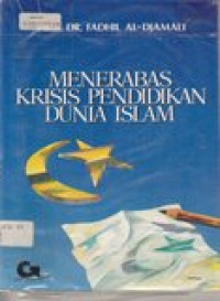 Menerabas krisis pendidikan dunia islam