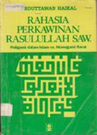 Rahasia perkawinan rasulullah saw: poligami dalam islam vs monogami barat