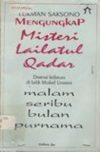 Mengungkap misteri lailatul qadar: dimensi keilmuan di balik mushaf Utsmani