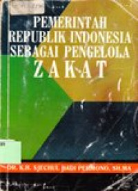 Pemerintahan republik Indonesia sebagai pengelola zakat