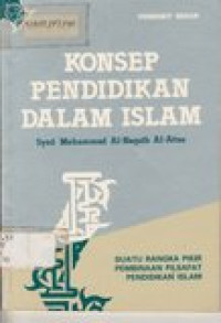 Konsep pendidikan dalam islam: suatu rangka pikir pembinaan filsafat pendidikan islam