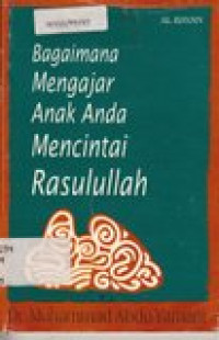 Bagaimana mengajar anak anda mencintai rasulullah