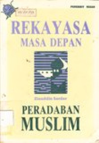 Rekayasa masa depan peradaban muslim