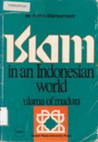 Islam in an Indonesian World Ulama Of Madura