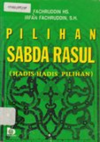 Pilihan sabda Rasul (hadis-hadis pilihan)