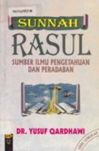 Sunnah Rasul: sumber ilmu pengetahuan dan peradaban