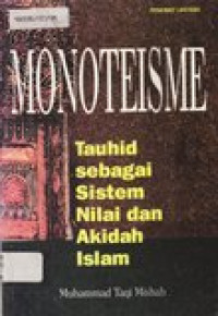 Monoteisme: tauhid sebagai sistem nilai dan akidah islam