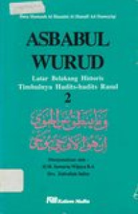 Asbabul Wurud 2: Latar belakang historis timbulnya hadits-hadits Rasul