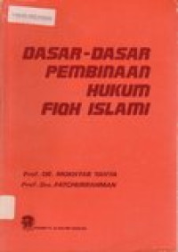 Dasar-dasar pembinaan hukum fiqh Islami