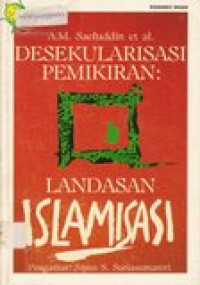 Desekularisasi pemikiran : landasan islamisasi