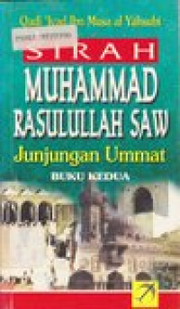 Sirah Muhammad Rasulullah SAW junjungan ummat buku kedua