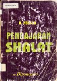 Pengajaran shalat: teori bagi praktek shalat dan daliel-dalielnya