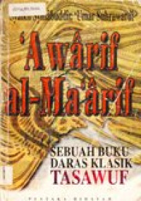 Awarif al-ma'arif: sebuah buku daras klasik tasawuf