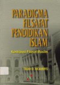 Paradigma filsafat pendidikan islam: kontribusi filosof muslim