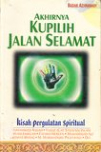 Akhirnya kupilih jalan selamat