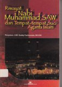 Riwayat Nabi Muhammad SAW dan Tempat -Tempat Suci Agama Islam