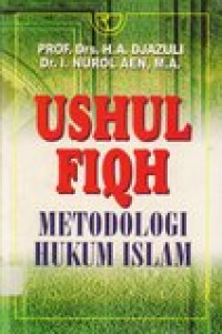 Ushul fiqh: metodologi hukum Islam