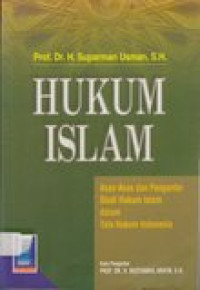 Hukum Islam: asas-asas dan pengantar studi hukum Islam dalam tata hukum Indonesia