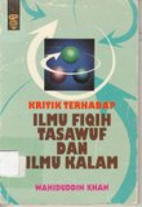 Kritik terhadap ilmu fiqih tasawuf dan ilmu kalam