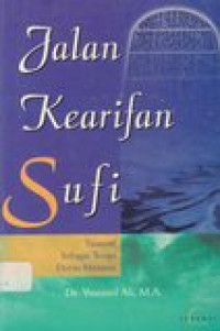 Jalan kearifan sufi: tasawuf sebagai terapi derita manusia