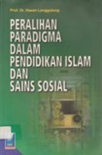 Peralihan paradigma dalam pendidikan islam dan sains sosial