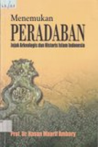 Menemukan peradaban jejak arkeologis dan histiris islam Indonesia