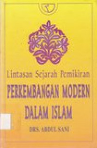 Lintasan sejarah pemikiran perkembangan modern dalam islam