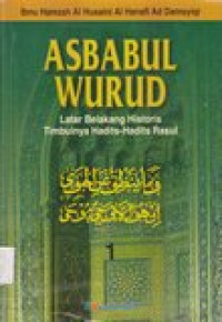 Asbabul wurud 1: Latar belakang historis timbulnya hadits-hadits Rasul