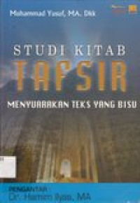 Studi kitab tafsir: menyuarakan teks yang bisu