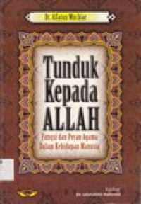 Tunduk kepada Allah: Fungsi dan peran agama dalam kehidupan manusia